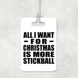 All I Want For Christmas Is More Stickball - Luggage Bag Tag