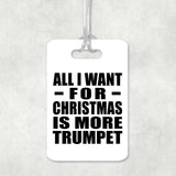 All I Want For Christmas Is More Trumpet - Luggage Bag Tag