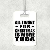 All I Want For Christmas Is More Tuba - Luggage Bag Tag