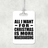 All I Want For Christmas Is More Wakeboarding - Luggage Bag Tag