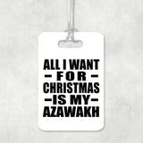 All I Want For Christmas Is My Azawakh - Luggage Bag Tag