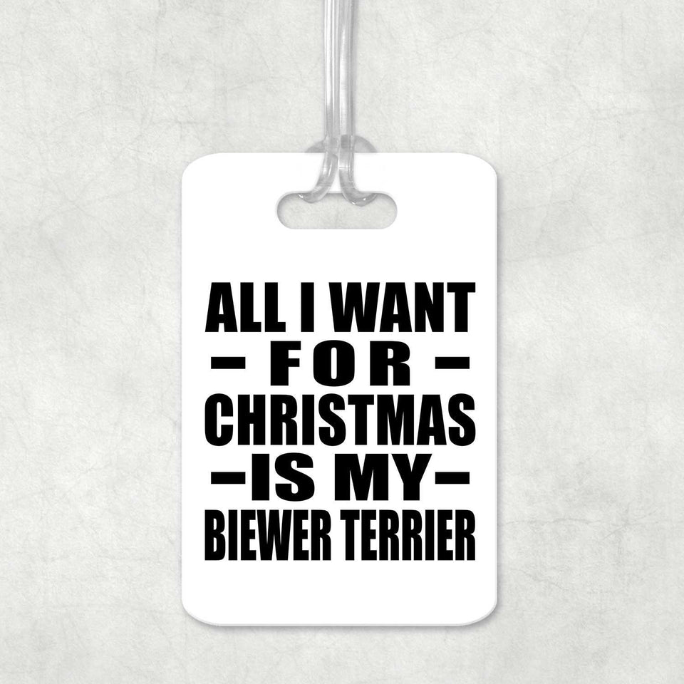 All I Want For Christmas Is My Biewer Terrier - Luggage Bag Tag