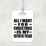 All I Want For Christmas Is My Coton De Tulear - Luggage Bag Tag