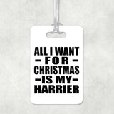 All I Want For Christmas Is My Harrier - Luggage Bag Tag