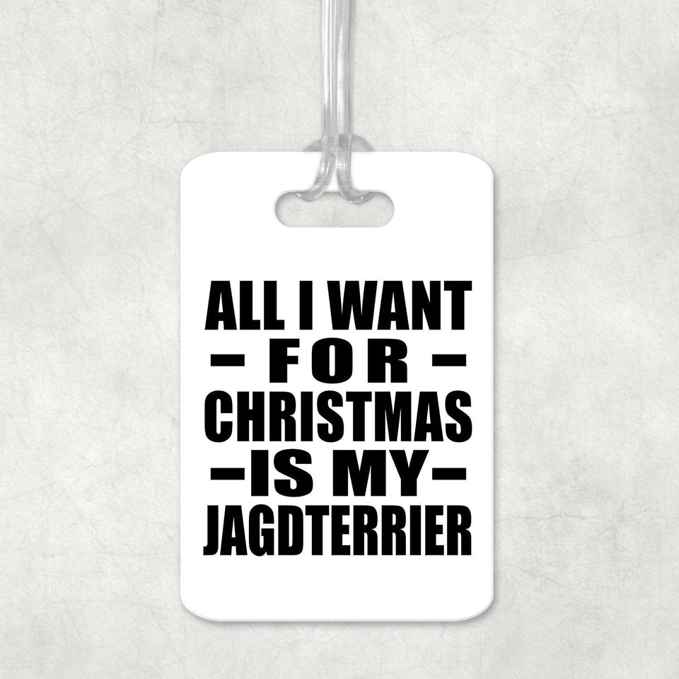 All I Want For Christmas Is My Jagdterrier - Luggage Bag Tag