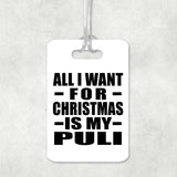 All I Want For Christmas Is My Puli - Luggage Bag Tag