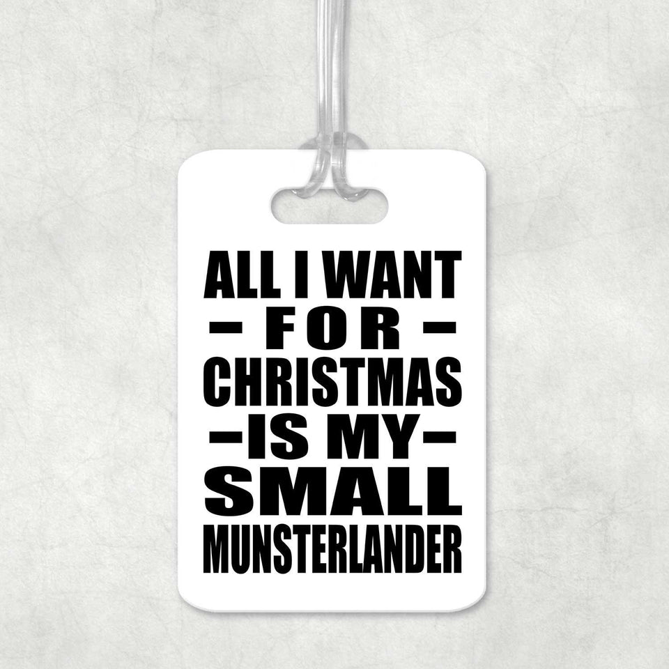 All I Want For Christmas Is My Small Munsterlander - Luggage Bag Tag
