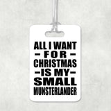 All I Want For Christmas Is My Small Munsterlander - Luggage Bag Tag