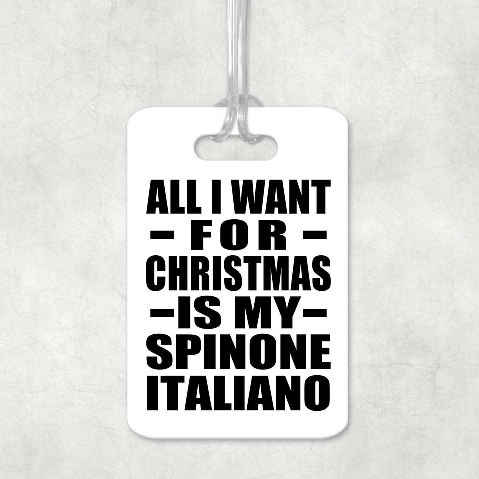All I Want For Christmas Is My Spinone Italiano - Luggage Bag Tag