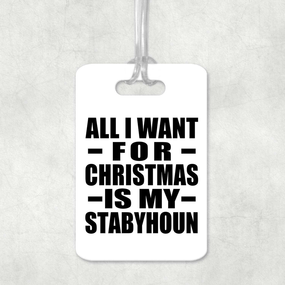 All I Want For Christmas Is My Stabyhoun - Luggage Bag Tag