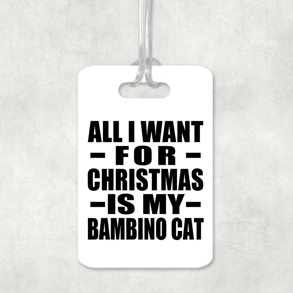 All I Want For Christmas Is My Bambino Cat - Luggage Bag Tag