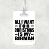 All I Want For Christmas Is My Birman - Luggage Bag Tag