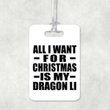All I Want For Christmas Is My Dragon Li - Luggage Bag Tag