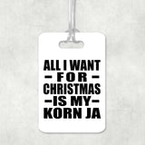All I Want For Christmas Is My Korn Ja - Luggage Bag Tag