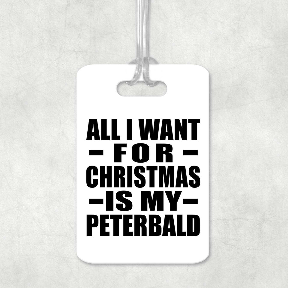All I Want For Christmas Is My Peterbald - Luggage Bag Tag