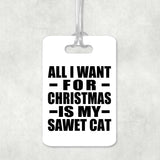 All I Want For Christmas Is My Sawet Cat - Luggage Bag Tag