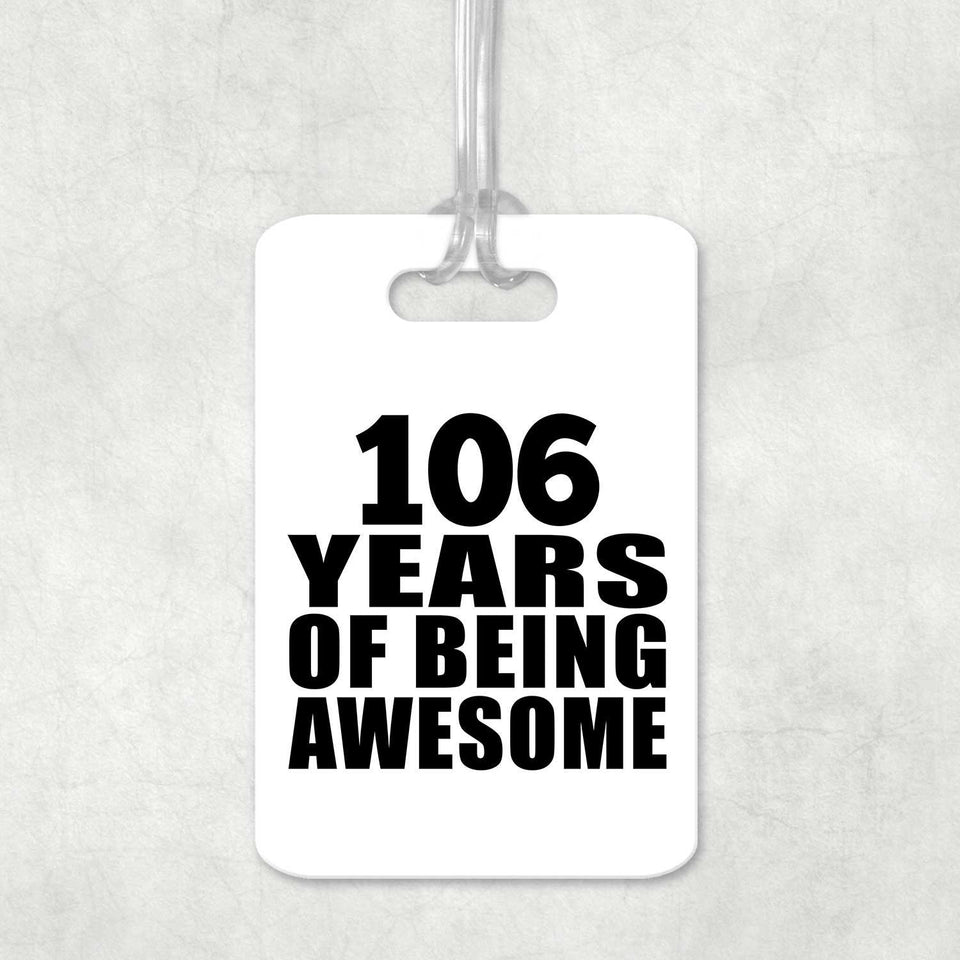 106th Birthday 106 Years Of Being Awesome - Luggage Bag Tag