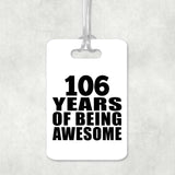 106th Birthday 106 Years Of Being Awesome - Luggage Bag Tag