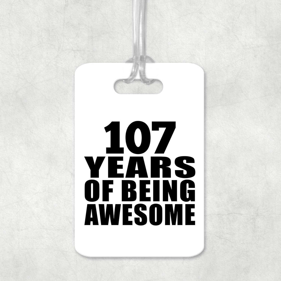107th Birthday 107 Years Of Being Awesome - Luggage Bag Tag