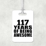 117th Birthday 117 Years Of Being Awesome - Luggage Bag Tag