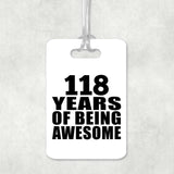 118th Birthday 118 Years Of Being Awesome - Luggage Bag Tag