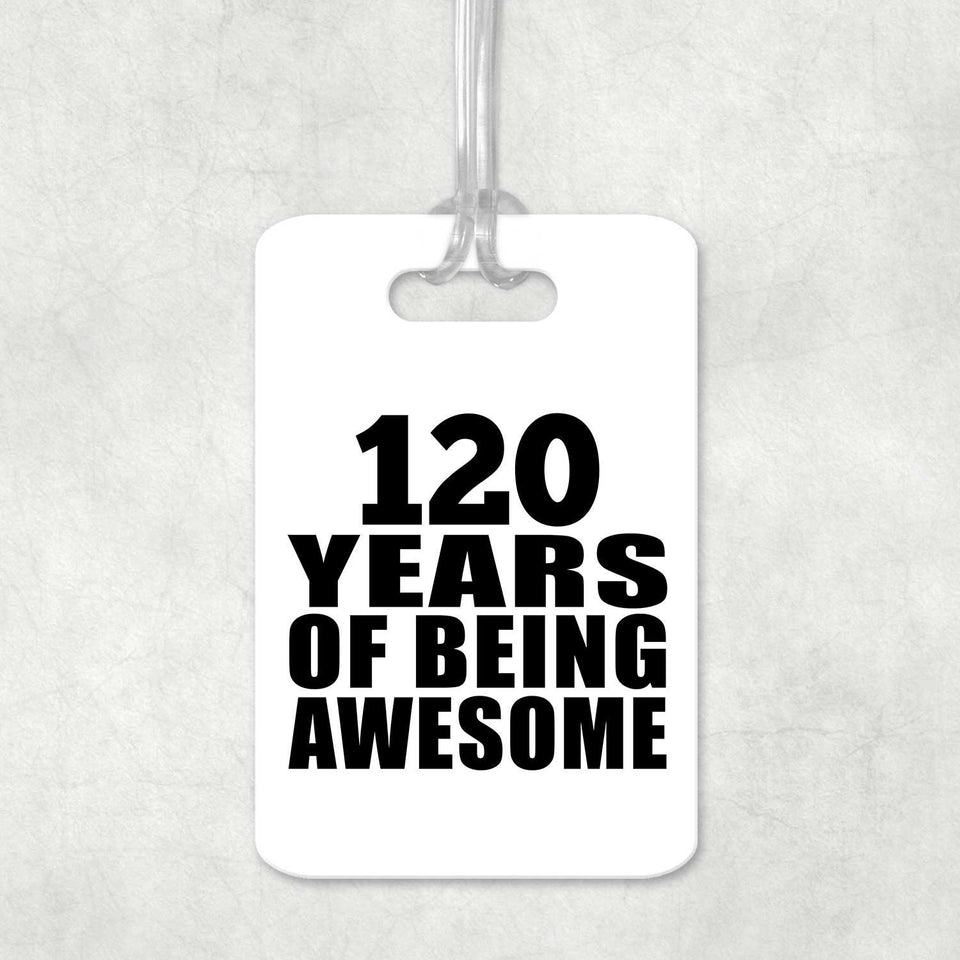 120th Birthday 120 Years Of Being Awesome - Luggage Bag Tag