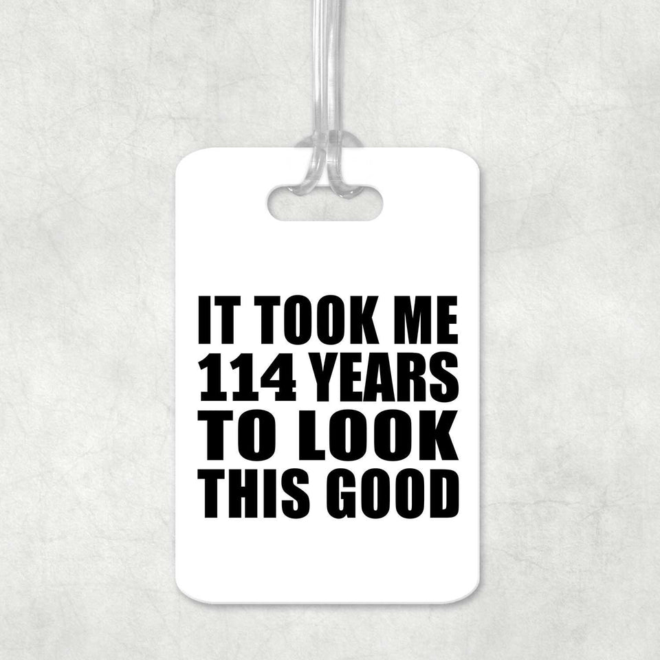 114th Birthday Took Me 114 Years To Look This Good - Luggage Bag Tag