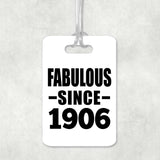 118th Birthday Fabulous Since 1906 - Luggage Bag Tag