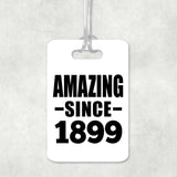 125th Birthday Amazing Since 1899 - Luggage Bag Tag