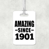 123rd Birthday Amazing Since 1901 - Luggage Bag Tag