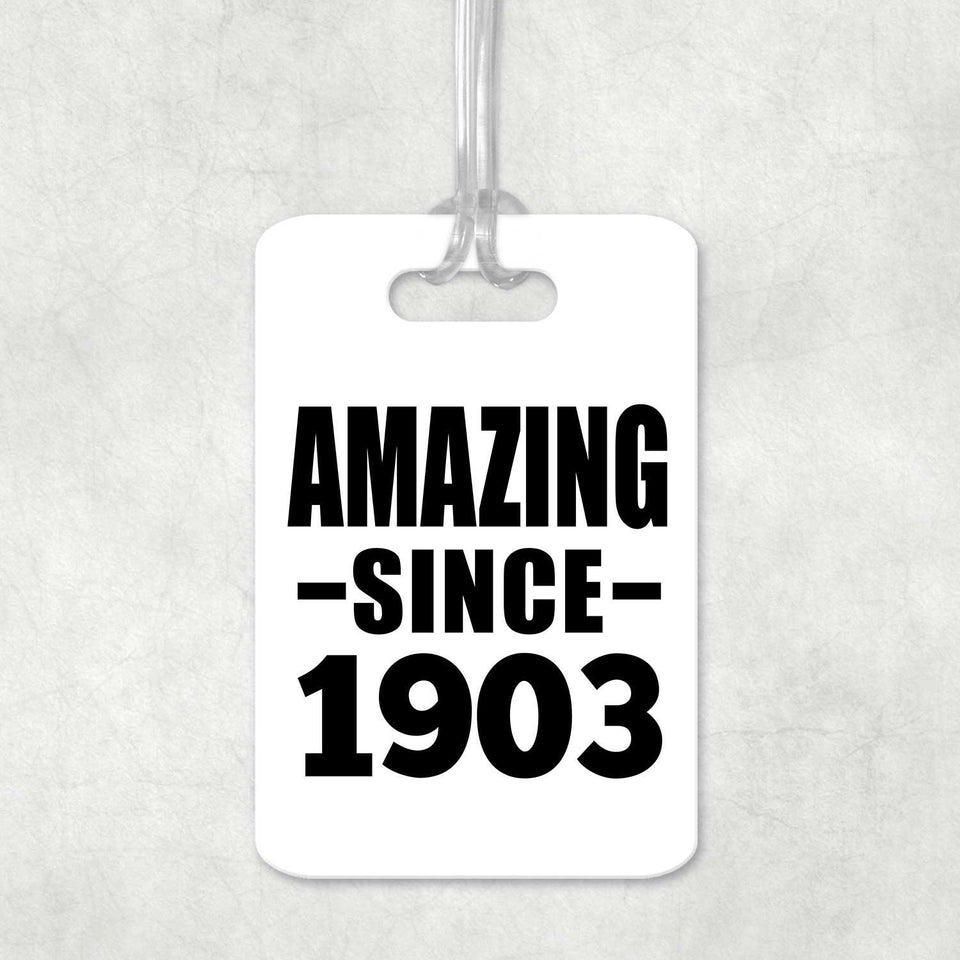 121st Birthday Amazing Since 1903 - Luggage Bag Tag