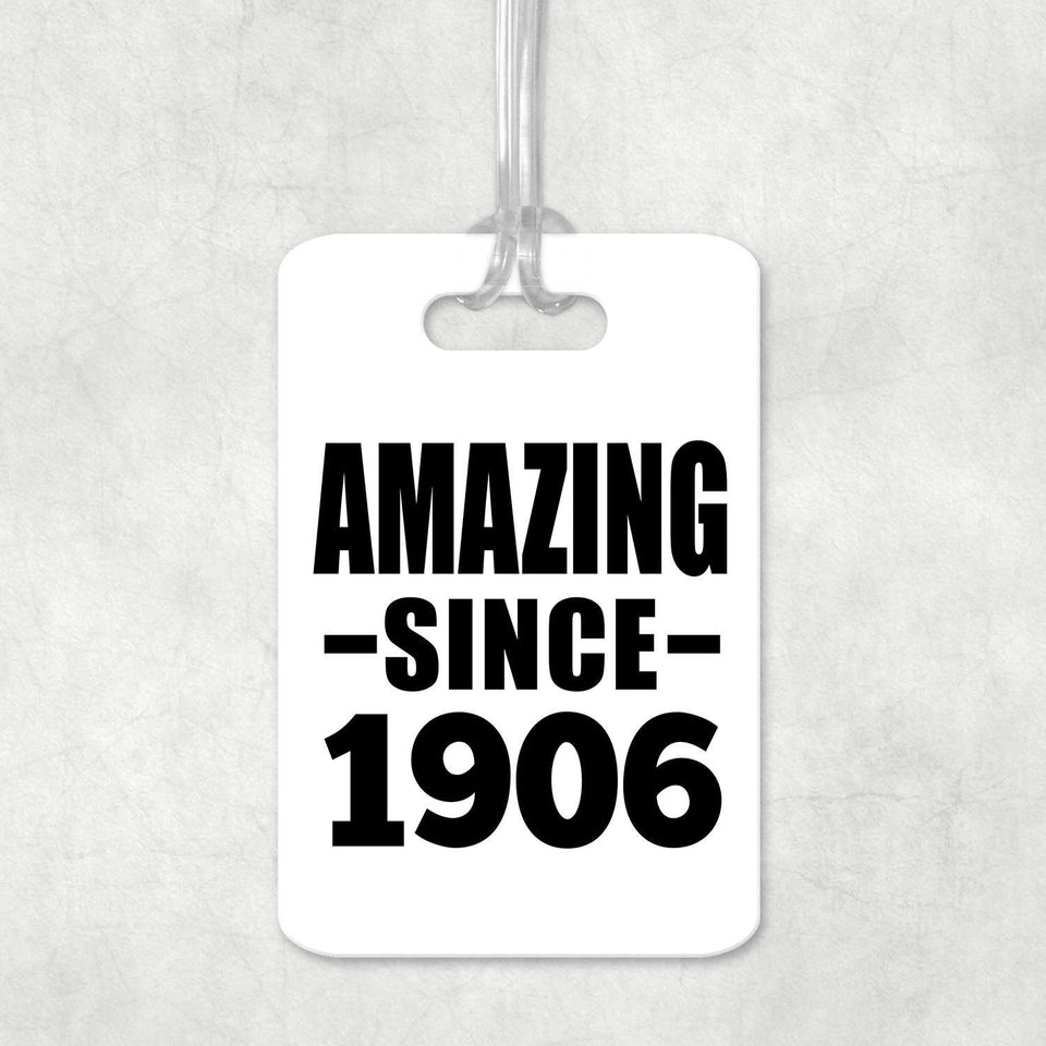 118th Birthday Amazing Since 1906 - Luggage Bag Tag