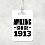 111th Birthday Amazing Since 1913 - Luggage Bag Tag