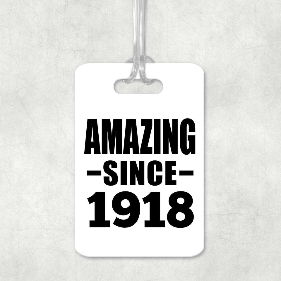 106th Birthday Amazing Since 1918 - Luggage Bag Tag
