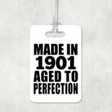 123rd Birthday Made In 1901 Aged To Perfection - Luggage Bag Tag
