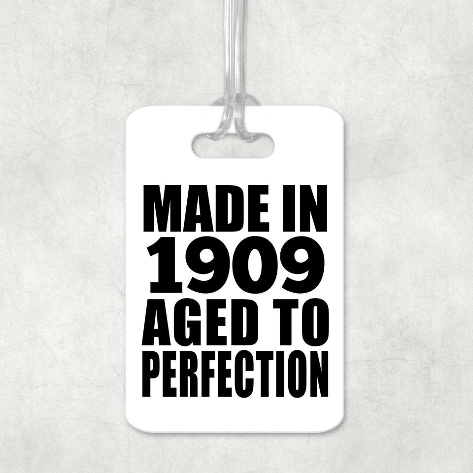 115th Birthday Made In 1909 Aged To Perfection - Luggage Bag Tag