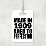 115th Birthday Made In 1909 Aged To Perfection - Luggage Bag Tag