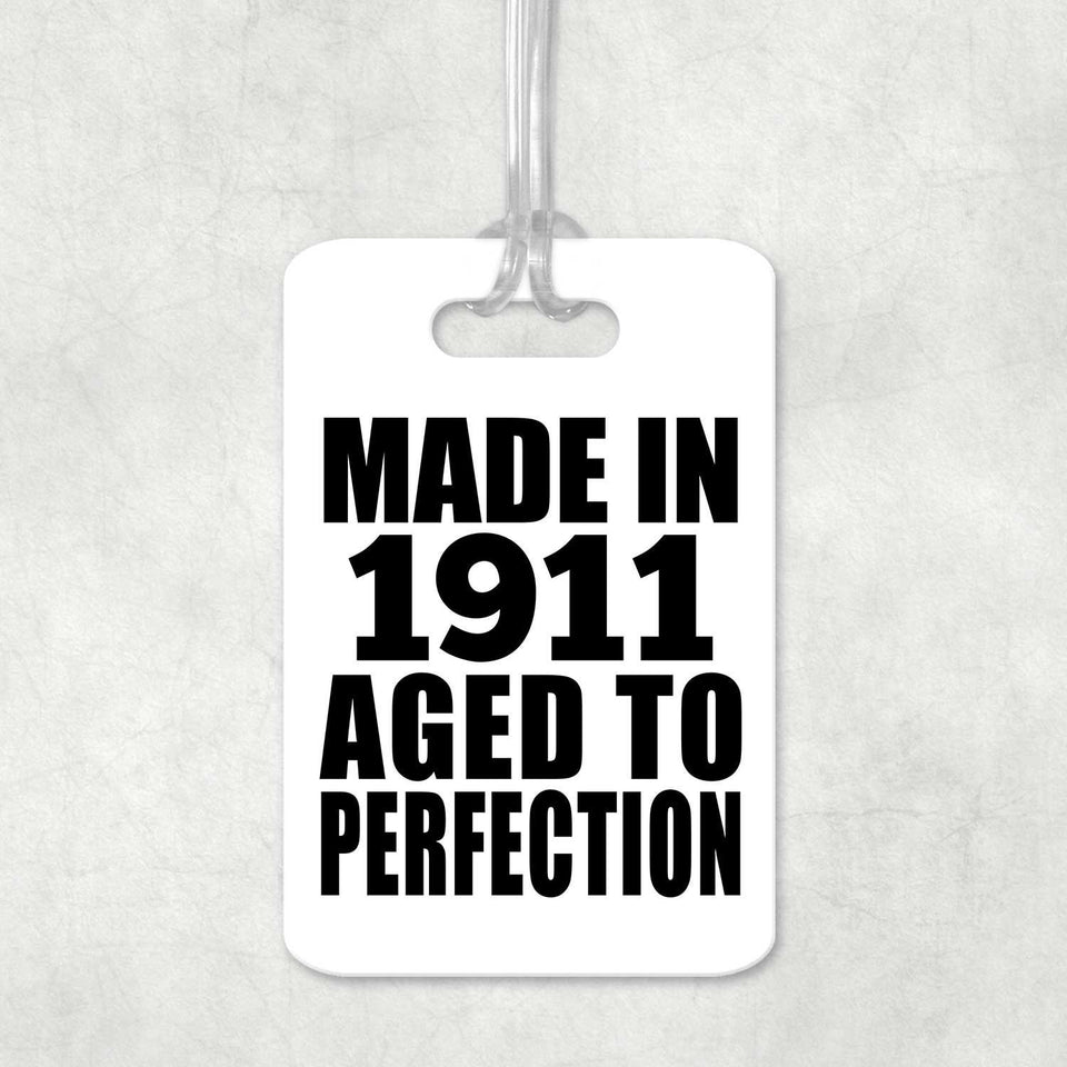 113th Birthday Made In 1911 Aged To Perfection - Luggage Bag Tag