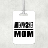 Affenpinscher Mom - Luggage Bag Tag