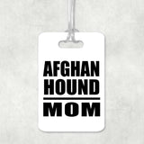 Afghan Hound Mom - Luggage Bag Tag