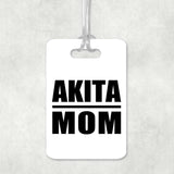 Akita Mom - Luggage Bag Tag