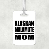 Alaskan Malamute Mom - Luggage Bag Tag