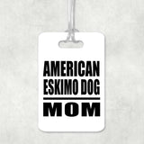 American Eskimo Dog Mom - Luggage Bag Tag