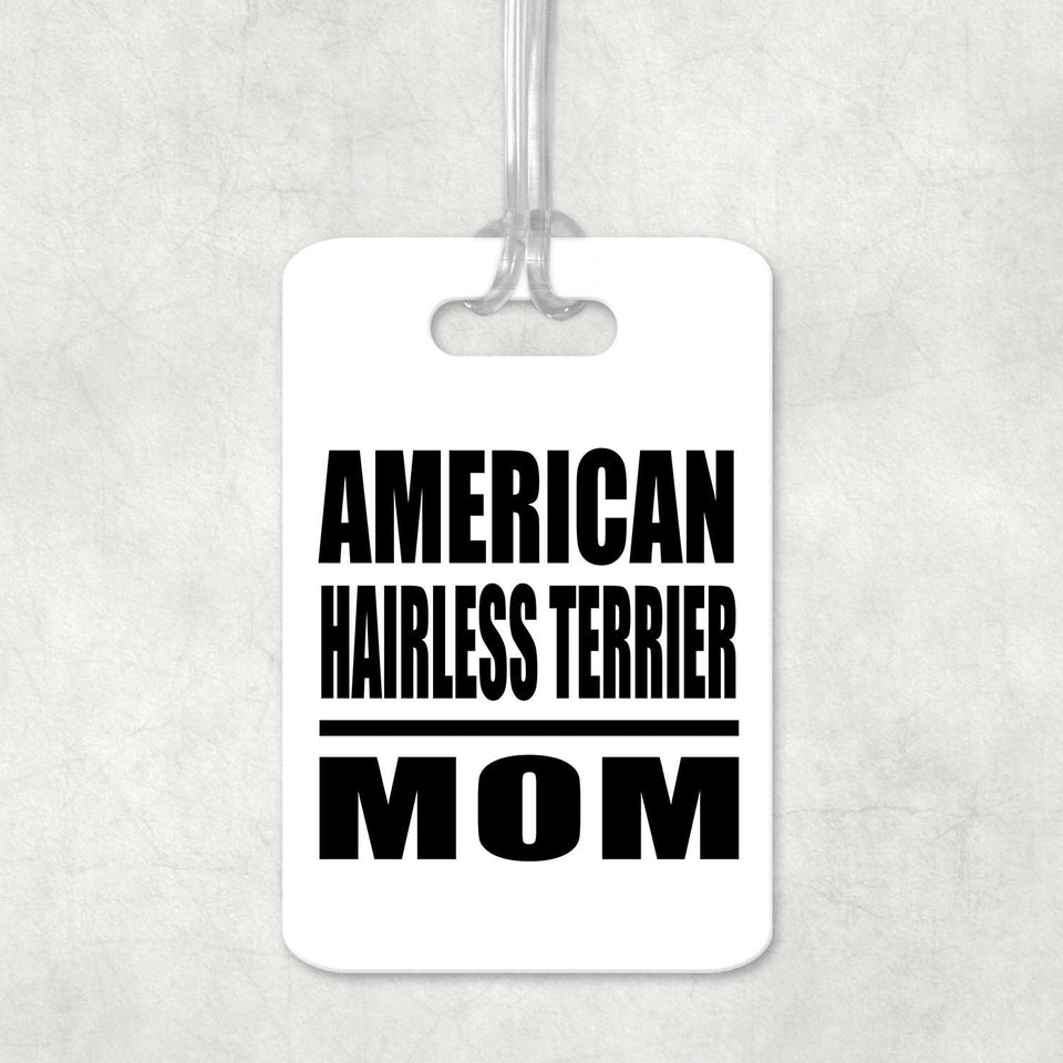 American Hairless Terrier Mom - Luggage Bag Tag