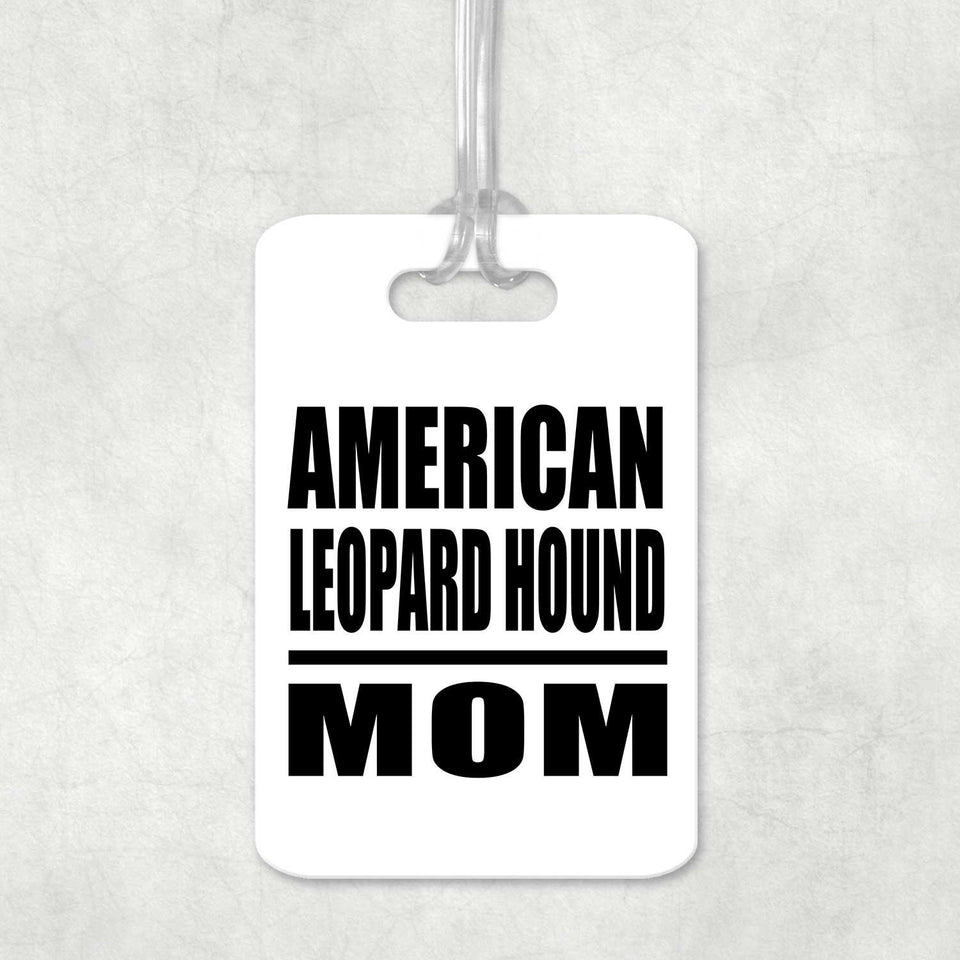 American Leopard Hound Mom - Luggage Bag Tag