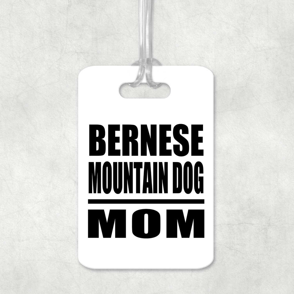 Bernese Mountain Dog Mom - Luggage Bag Tag