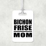 Bichon Frise Mom - Luggage Bag Tag