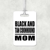 Black And Tan Coonhound Mom - Luggage Bag Tag