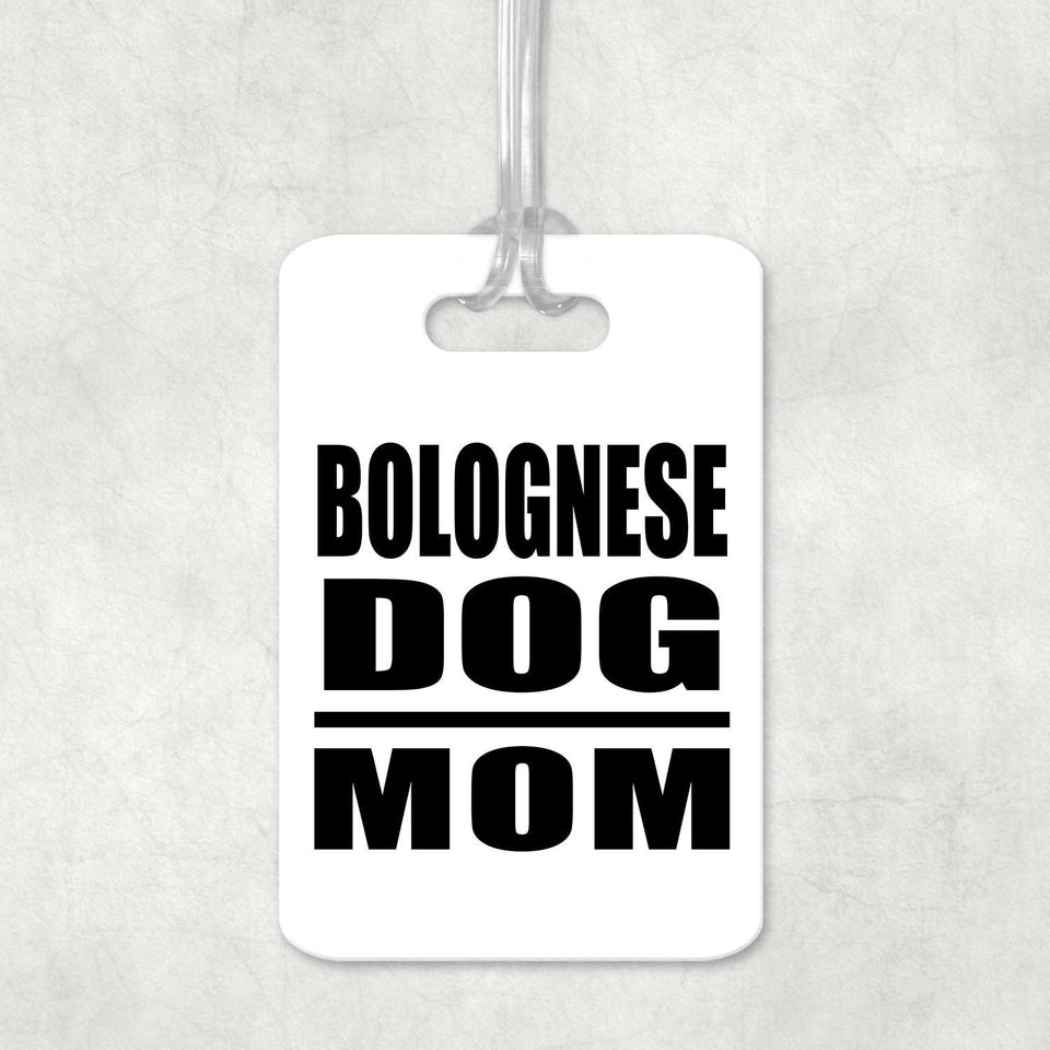 Bolognese Dog Mom - Luggage Bag Tag