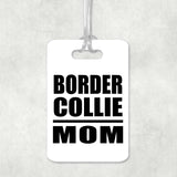 Border Collie Mom - Luggage Bag Tag